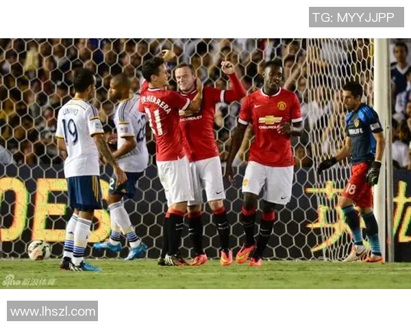 曼联与洛杉矶银河精彩对决回顾赛场瞬间与球员表现分析